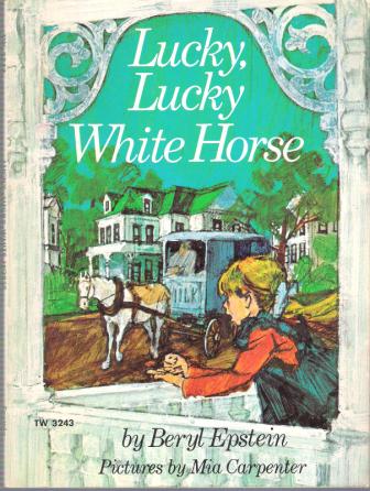 EPSTEIN, Beryl : Lucky, Lucky, White Horse : PB Kid\'s Book
